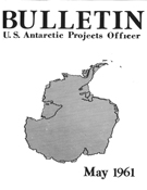 Bulletin of the U.S. Antarctic Projects Officer (1959-1965)